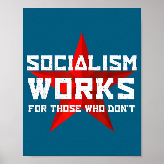 Socialism Works For Those Who Don'  Poster (Vorne)