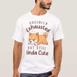 Socially Exhausted But Still Cute - Shiba Inu T-Shirt