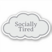 Socially Tired - Relatable Cloud Sticker (Vorderseite)