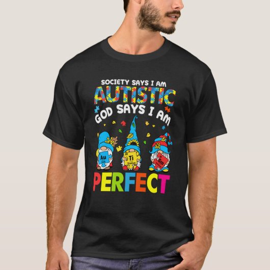 Society Says Autistic God Says I m Perfect Autism T-Shirt (Vorderseite)