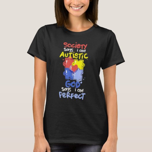 Society Says I Am Autistic GOD Says I Am Perfect A T-Shirt (Vorderseite)