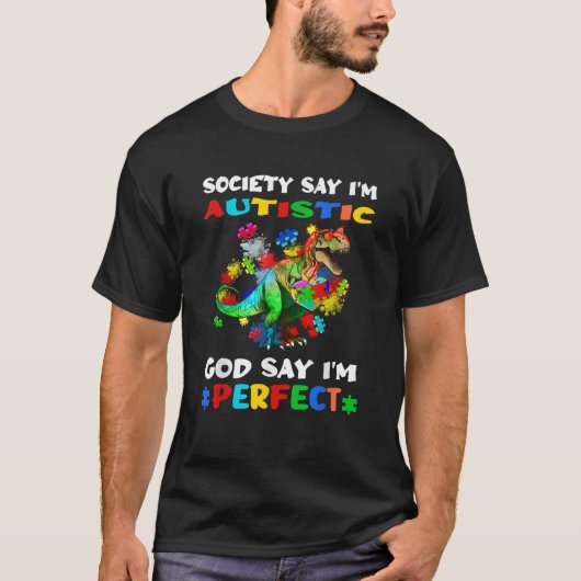 Society Says I m Autistic God Says I m Perfect Aut T-Shirt (Vorderseite)