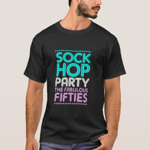 Sockenhop-Party Die herrlichen 50er Geburtstagsock T-Shirt