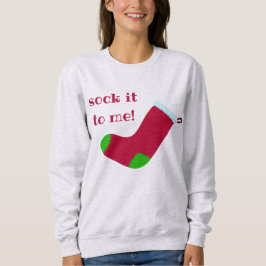 "Sock's mir!" Weihnachts-Strumpf Sweatshirt
