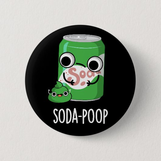Soda Kackte Funny Drink Pun Dark BG Button (Vorderseite)
