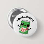 Soda licious Funny Soda Pop Pun Button (Vorne & Hinten)