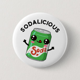 Soda licious Funny Soda Pop Pun Button