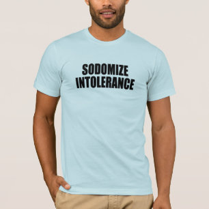 Sodomisieren Sie Intoleranz T-Shirt