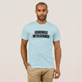 Sodomize-Intoleranz T-Shirt (Vorne ganz)