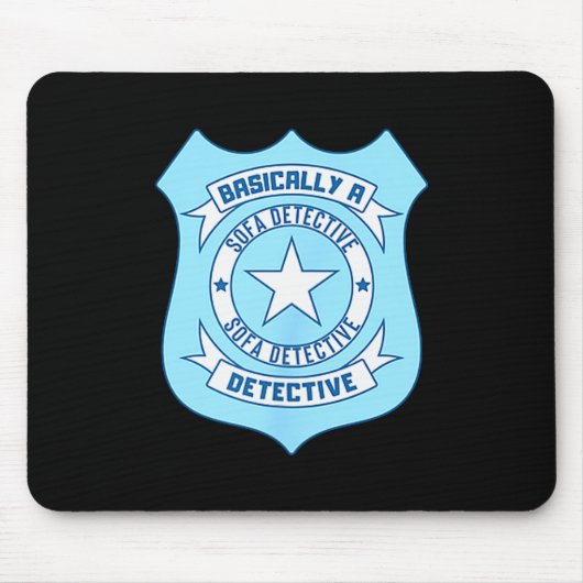 Sofa Detective Badge Funny True Crime Basically A Mousepad (Vorne)