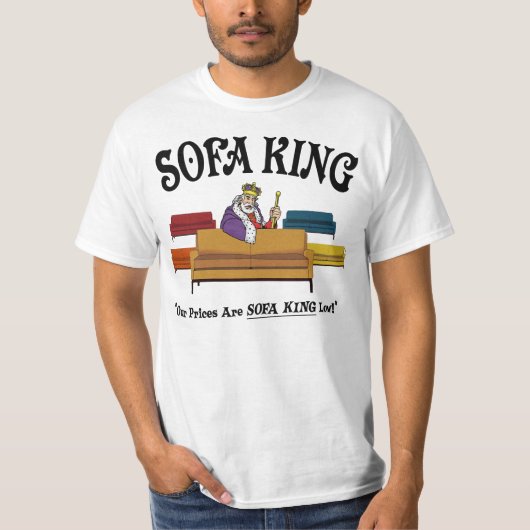 Sofa King - unsere Preise sind Sofa King niedrig T-Shirt (Vorderseite)