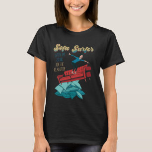 Sofa Surfer Couch Surfen Laziness Napping Lazy Pe T-Shirt