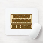 Sofort Dietitian ... Fügen Sie einfach Schokolade  Mousepad (Mit Mouse)