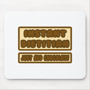 Sofort Dietitian ... Fügen Sie einfach Schokolade  Mousepad