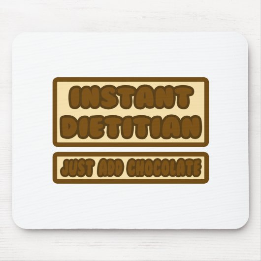 Sofort Dietitian ... Fügen Sie einfach Schokolade  Mousepad (Vorne)