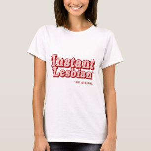 Sofort-Lesbe T-Shirt