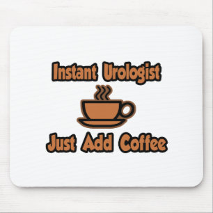 Sofort Urologe...einfach Kaffee hinzufügen. Mousepad