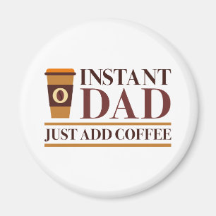 Sofort Vater einfach Kaffee hinzufügen Magnet