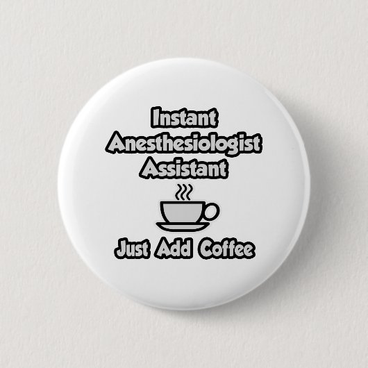 Sofortiger Anästhesist Asst .. Fügen Sie Kaffee ei Button (Vorderseite)