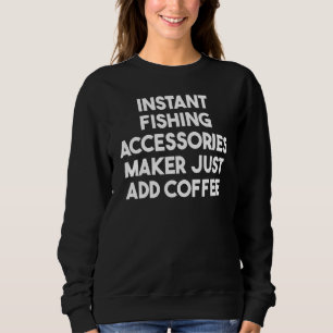 Sofortiger Angelzubehör-Hersteller Einfach Kaffee  Sweatshirt