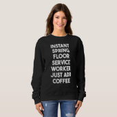 Sofortiger Federboden-Service-Mitarbeiter Kaffee h Sweatshirt (Vorne ganz)