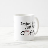 Sofortiger Mensch addieren gerade Kaffee Kaffeetasse (VorderseiteRechts)