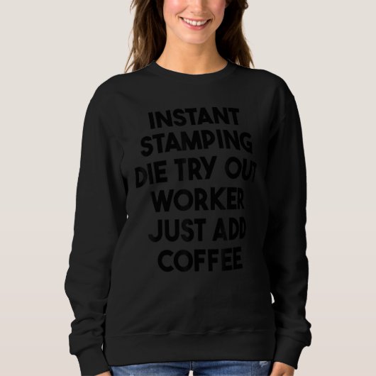 Sofortiger Stanzen-Werkzeug-Testmitarbeiter Einfac Sweatshirt (Vorderseite)