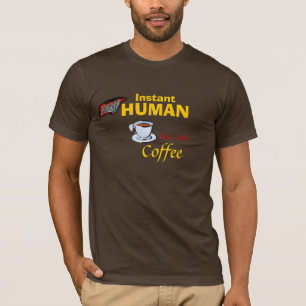 Sofortiger Superhuman: Addieren Sie einfach Kaffee T-Shirt