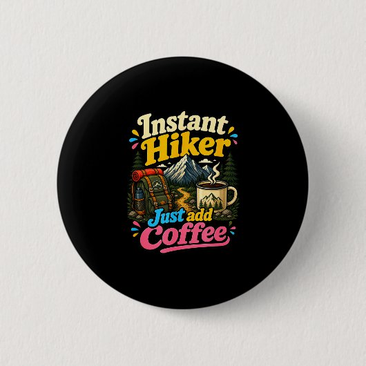 Sofortiger Wanderer, einfach Kaffee hinzufügen, lu Button (Vorderseite)