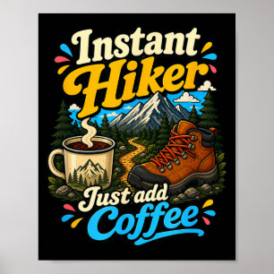 Sofortiger Wanderer, einfach Kaffee hinzufügen, lu Poster