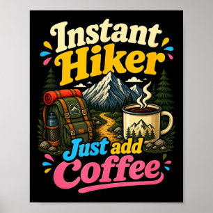 Sofortiger Wanderer, einfach Kaffee hinzufügen, lu Poster
