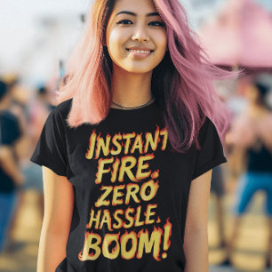 Sofortiges Feuer: Zero Hassle Boom T-Shirt