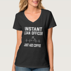 Sofortkreditbeamter Einfach Kaffee hinzufügen Kaf T-Shirt