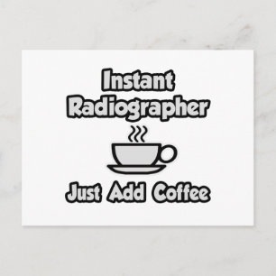 Sofortradiographin .. Fügen Sie Kaffee einfach hin Postkarte
