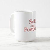 Soft but Powerful – Feminine Aesthetic T-Shirt Kaffeetasse (Vorderseite Links)