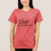 Soft But Unbreakable | Feminine Strength Quote | M Tri-Blend Shirt (Vorderseite)