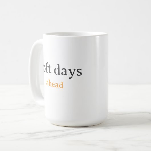 Soft Days Ahead – Minimal Lowercase Typography wit Kaffeetasse (Vorderseite Links)
