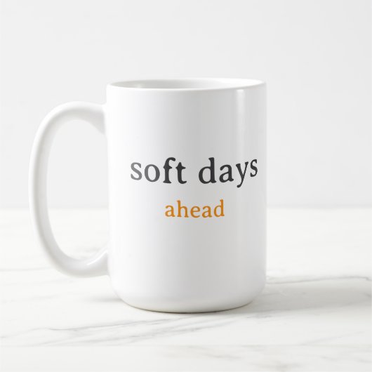 Soft Days Ahead – Minimal Lowercase Typography wit Kaffeetasse (Links)