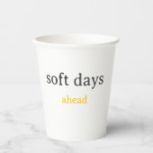 Soft Days Ahead – Minimal Lowercase Typography wit Pappbecher (Vorderseite)