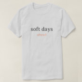 Soft Days Ahead – Minimal Lowercase Typography wit T-Shirt (Design vorne)