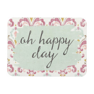 Soft Deko VI Oh Happy Day Magnet