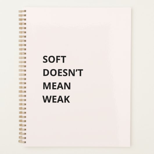 SOFT DOESN'T MEAN WEAK PLANER (Vorderseite)