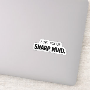 Soft Focus Sharp Mind - modernes motivierendes Auf Aufkleber