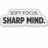 Soft Focus Sharp Mind - modernes motivierendes Auf Aufkleber (Vorderseite)