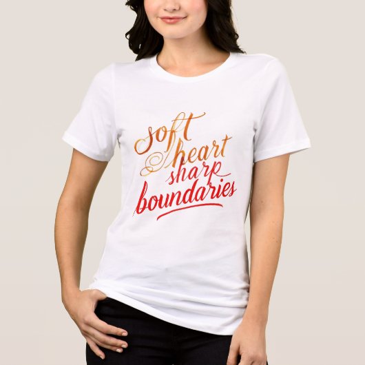 Soft Heart Sharp Boundaries Women's T - Shirt (Vorderseite)