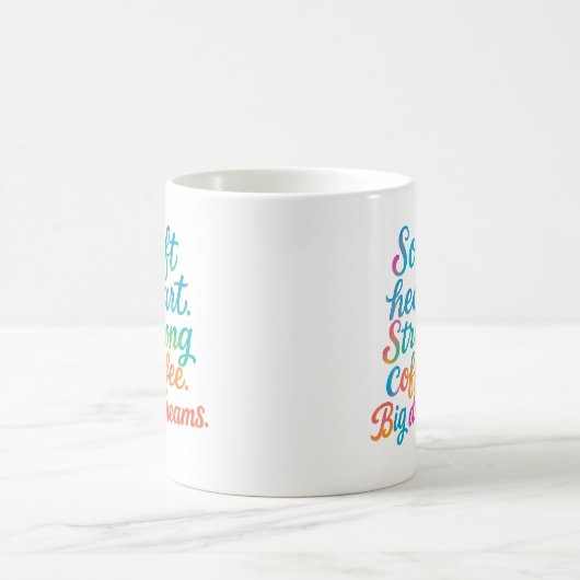 Soft heart. Strong coffee. Big dreams - Mug Kaffeetasse (Mittel)