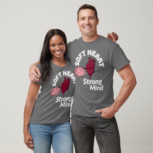 Soft Heart Strong Mind T-Shirt (Unisex)