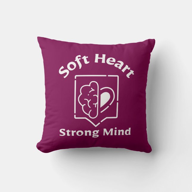 Soft Heart Strong Mind Throw Pillow Kissen (Vorderseite)