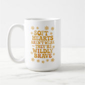 Soft hearts aren’t weak — they’re wildly brave kaffeetasse (Links)