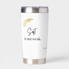 Soft ist nicht schwach" Minimalistischer Zitat-Auf Thermobecher